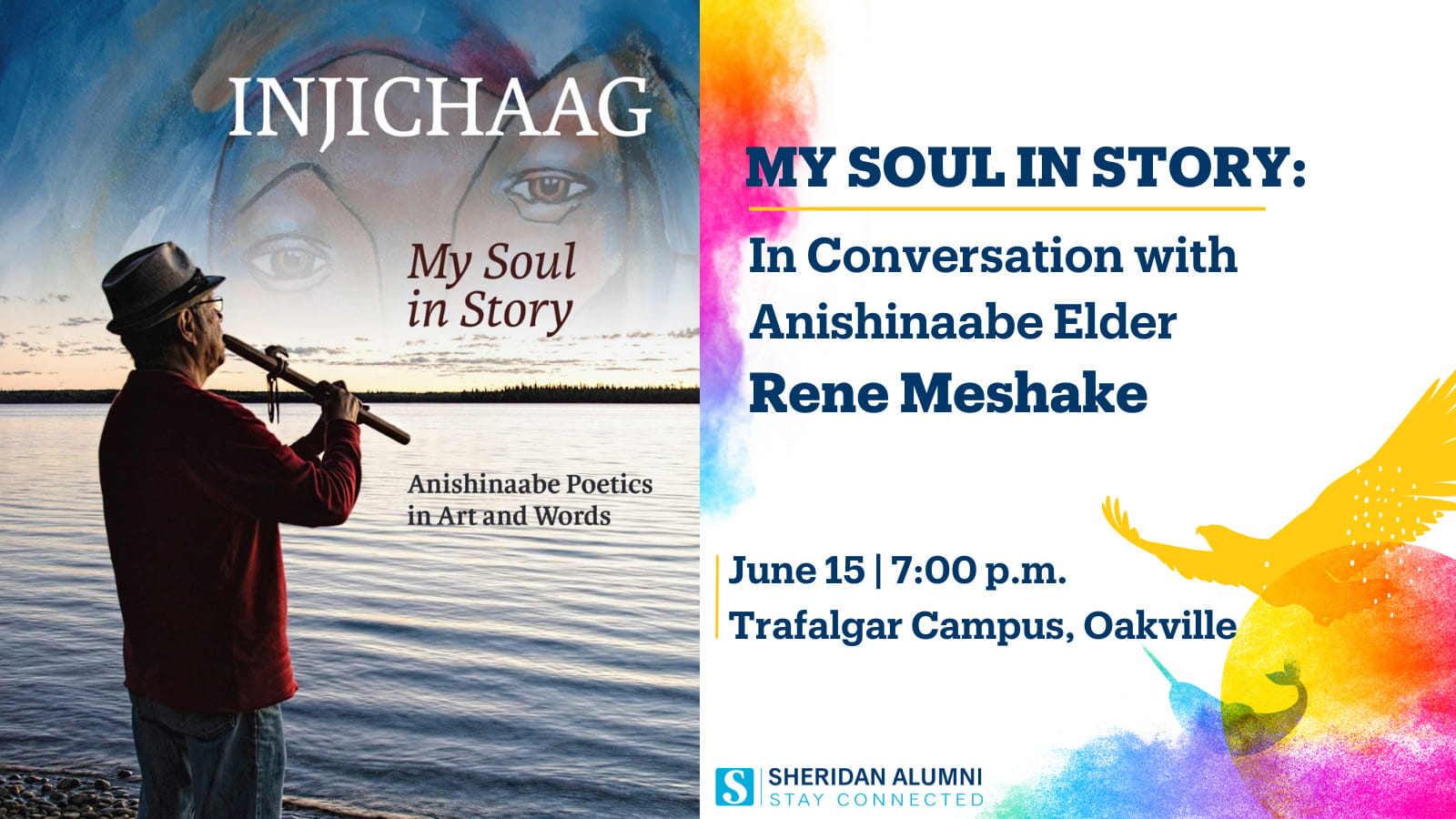 My Soul in Story: In Conversation with Anishinaabe Elder Rene Meshake | June 15 | 7 p.m. | Trafalgar Campus, Oakville | Sheridan Alumni | Stay Connected